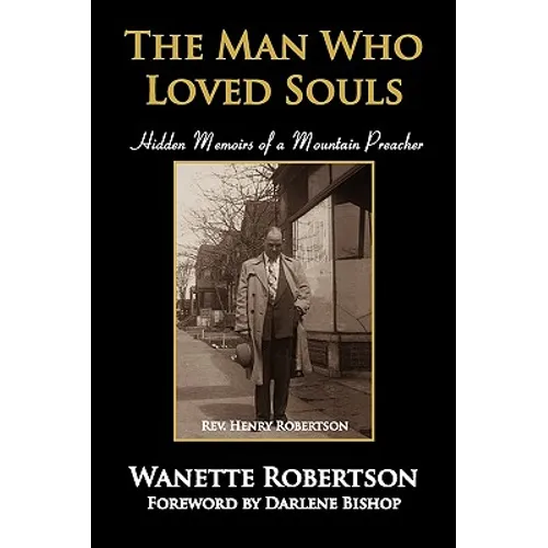 The Man Who Loved Souls: Hidden Memoirs of a Mountain Preacher - Paperback