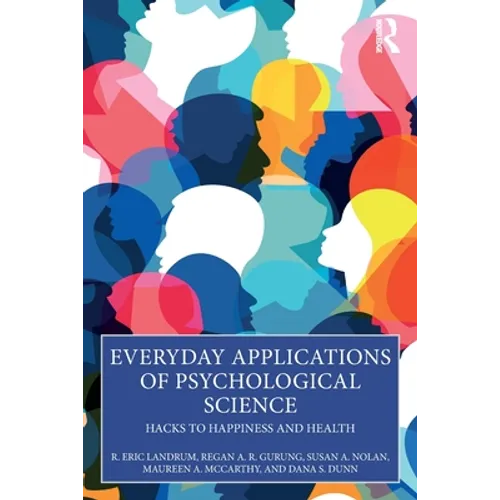Everyday Applications of Psychological Science: Hacks to Happiness and Health - Paperback