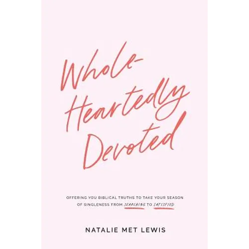 Wholeheartedly Devoted: A Bible Study on Singleness - Paperback