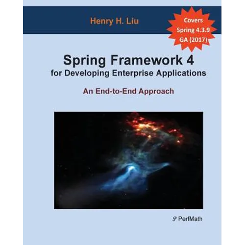Spring 4 for Developing Enterprise Applications: An End-to-End Approach - Paperback
