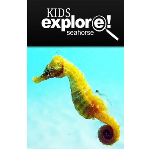 Seahorse - Kids Explore: Animal books nonfiction - books ages 5-6 - Paperback