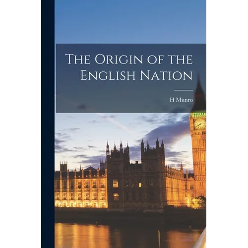 The Origin of the English Nation - Paperback