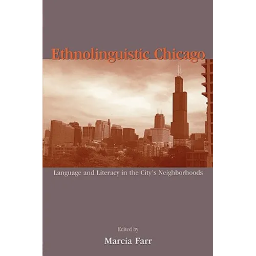 Ethnolinguistic Chicago: Language and Literacy in the City's Neighborhoods - Paperback