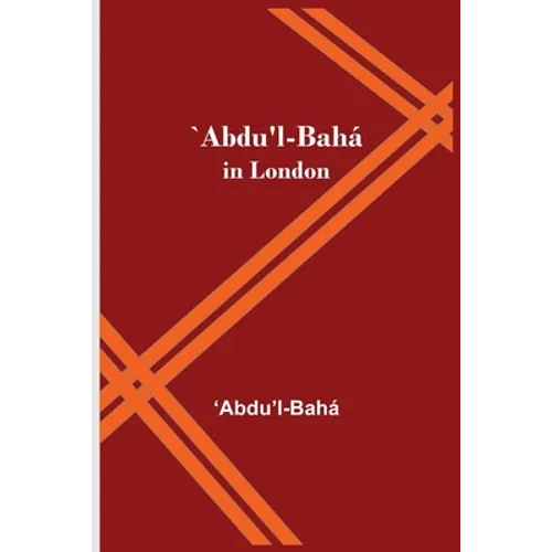 `Abdu'l-Bahá in London - Paperback