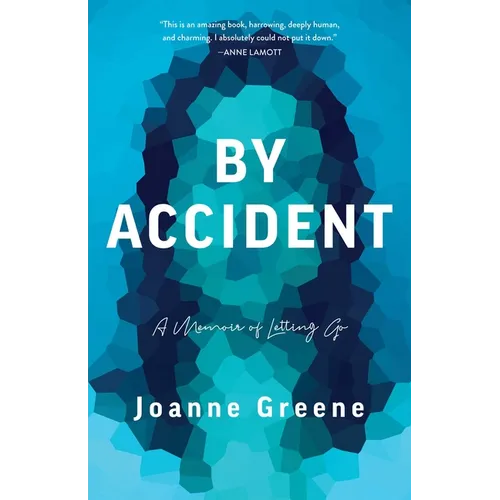 By Accident: A Memoir of Letting Go - Paperback
