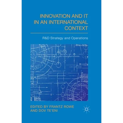 Innovation and IT in an International Context: R&D Strategy and Operations - Paperback