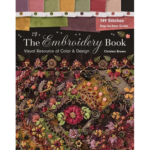 The Embroidery Book: Visual Resource of Color & Design - 149 Stitches - Step-By-Step Guide - Paperback