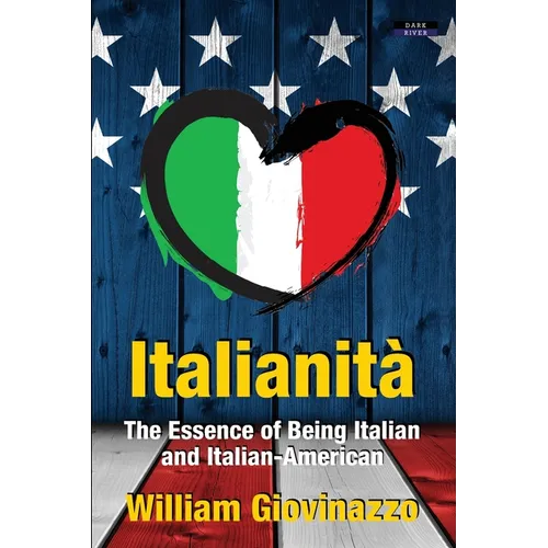 Italianità: The Essence of Being Italian and Italian-American - Paperback