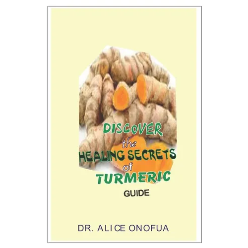 Discover the Healing Seccrets of Turmeric Guide - Paperback