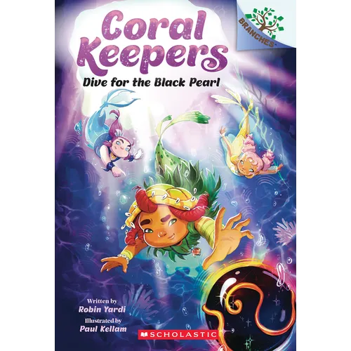 Dive for the Black Pearl: A Branches Book (Coral Keepers #2) - Paperback