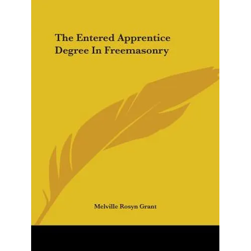 The Entered Apprentice Degree In Freemasonry - Paperback