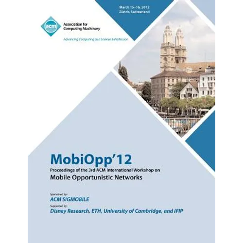MobiOpp 12 Proceedings of the 3rd ACM International Workshop on Mobile Opportunistic Networks - Paperback