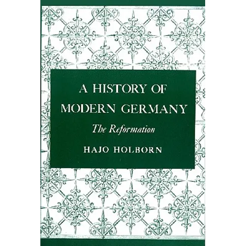 A History of Modern Germany, Volume 1: The Reformation - Paperback