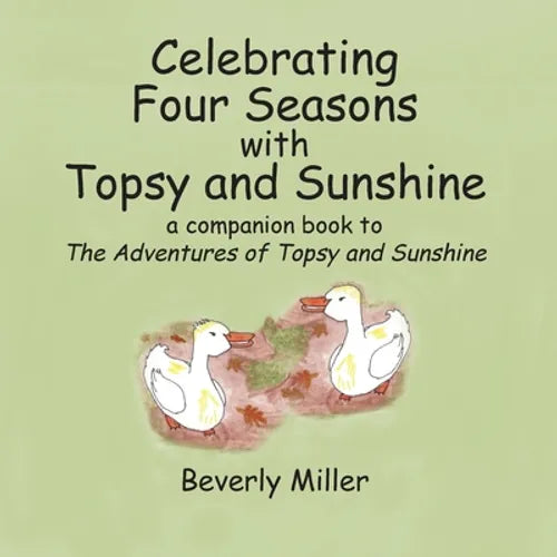 Celebrating Four Season With Topsy and Sunshine: a companion book to The Adventures of Topsy and Sunshine - Paperback