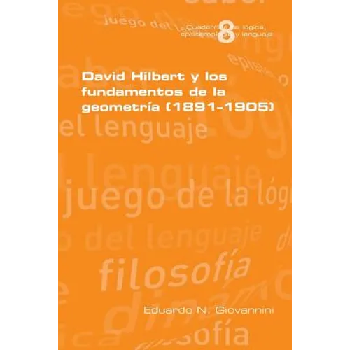 David Hilbert y los fundamentos de la geometria (1891-1905) - Paperback