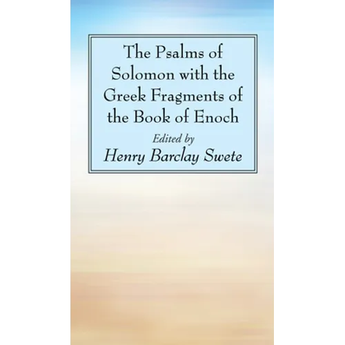 The Psalms of Solomon with the Greek Fragments of the Book of Enoch - Paperback