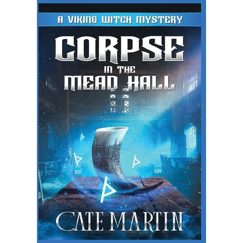 Corpse in the Mead Hall: A Viking Witch Cozy Mystery - Hardcover
