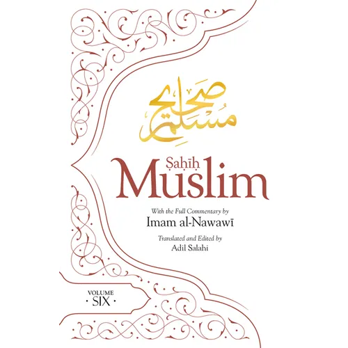 Sahih Muslim (Volume 6): With the Full Commentary by Imam Nawawi - Hardcover
