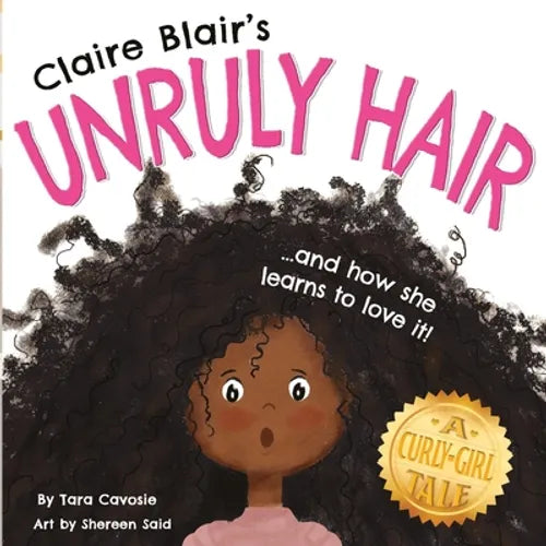 Claire Blair's Unruly Hair: A Curly-Girl Tale (Black Hair) - Paperback