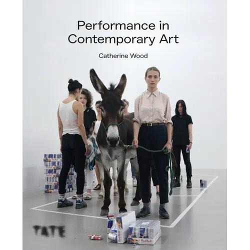 Performance in Contemporary Art: A History and Celebration - Hardcover