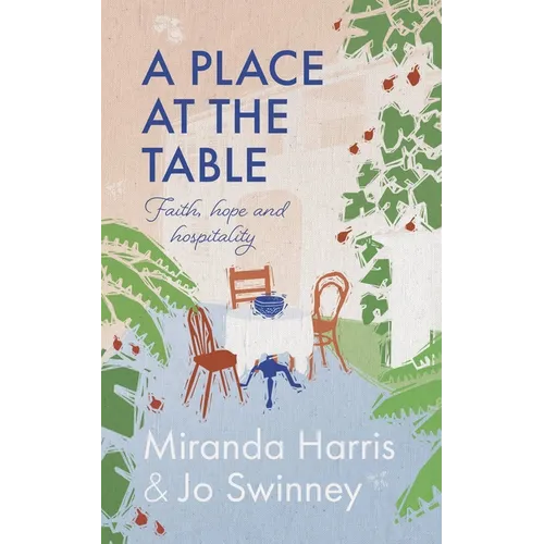 A Place at the Table: Faith, Hope and Hospitality - Paperback
