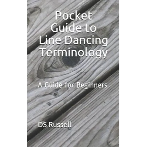 Pocket Guide to Line Dancing Terminology: A Guide for Beginners - Paperback