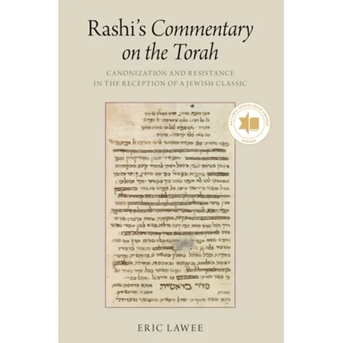 Rashi's Commentary on the Torah: Canonization and Resistance in the Reception of a Jewish Classic - Paperback
