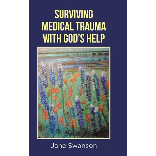 Surviving Medical Trauma with God's Help - Hardcover