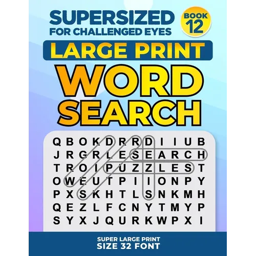 SUPERSIZED FOR CHALLENGED EYES, Book 12: Super Large Print Word Search Puzzles - Paperback