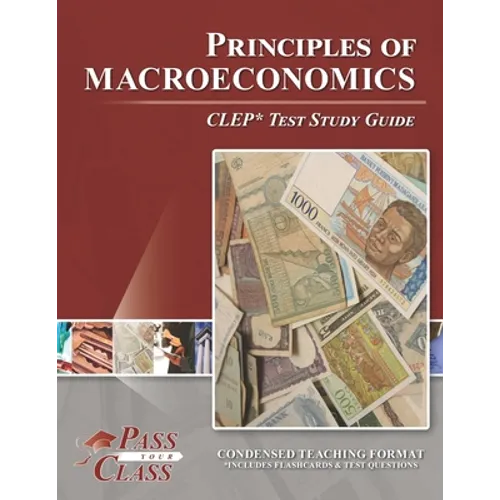 Principles of Macroeconomics CLEP Test Study Guide - Paperback