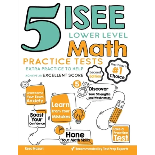 5 ISEE Lower Level Math Practice Tests: Extra Practice to Help Achieve an Excellent Score - Paperback