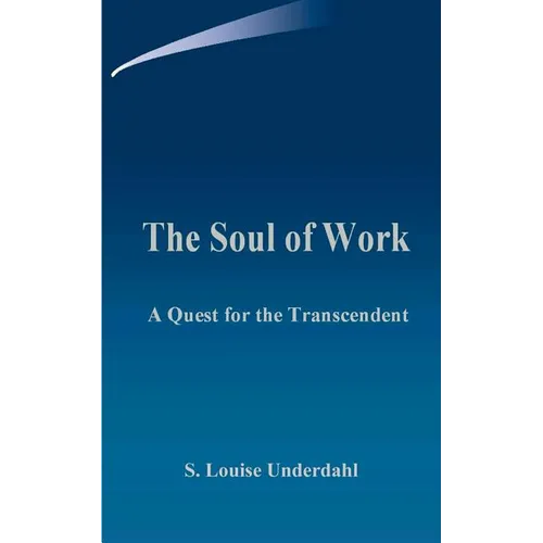 The Soul of Work: A Quest for the Transcendent - Paperback