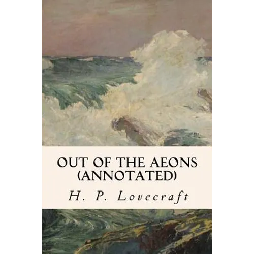 Out of the Aeons (annotated) - Paperback