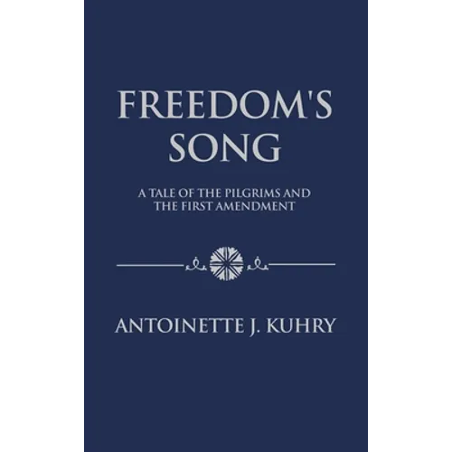 Freedom's Song: A Tale of the Pilgrims and the First Amendment - Hardcover