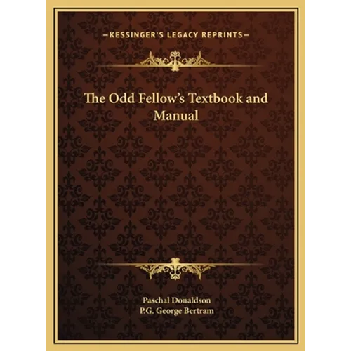 The Odd Fellow's Textbook and Manual - Hardcover