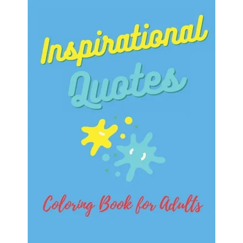 Easy Coloring Book for Adults Inspirational Quotes: : Simple Large Print Coloring Pages with Positive and Good Vibes Inspirational Quotes. Anti stress - Paperback