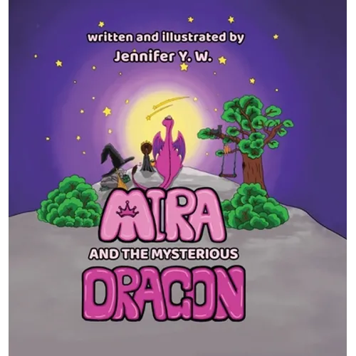 Mira and the Mysterious Dragon: The Adventure Begins - Hardcover