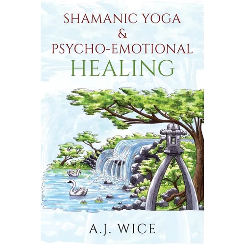 Shamanic Yoga & Psycho-Emotional Healing - Paperback