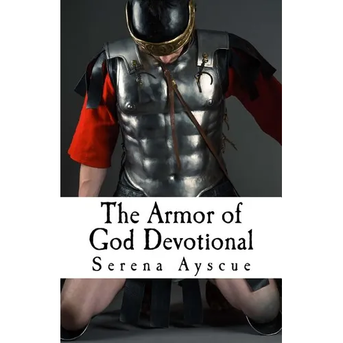 The Armor of God Devotional: For Pre-Teens and Teens - Paperback