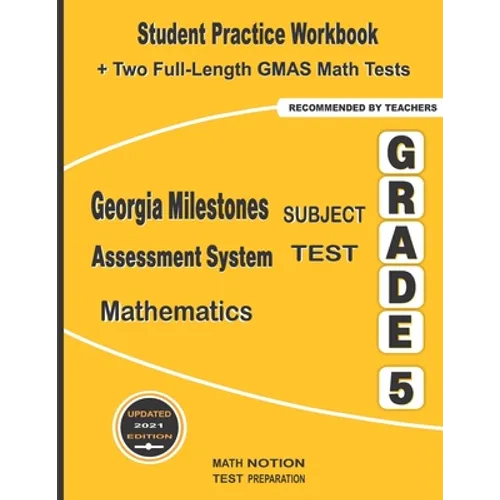 Georgia Milestones Assessment System Subject Test Mathematics Grade 5: Student Practice Workbook + Two Full-Length GMAS Math Tests - Paperback