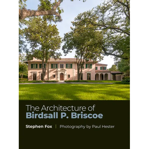 The Architecture of Birdsall P. Briscoe: Volume 23 - Hardcover