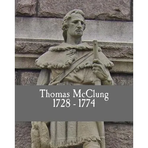 Thomas McClung 1728-1774 - Paperback