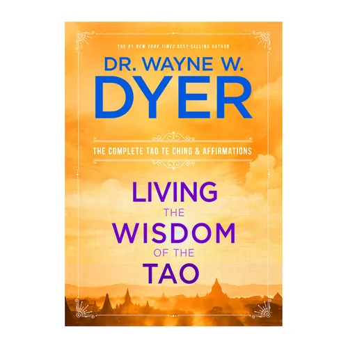 Living the Wisdom of the Tao: The Complete Tao Te Ching & Affirmations - Paperback