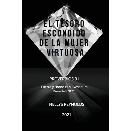 El Tesoro Escondido de la Mujer Virtuosa: Proverbios 31 - Paperback
