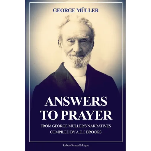 Answers to Prayer: from George Müller's Narratives (New Large Print edition followed by a short biography) - Paperback