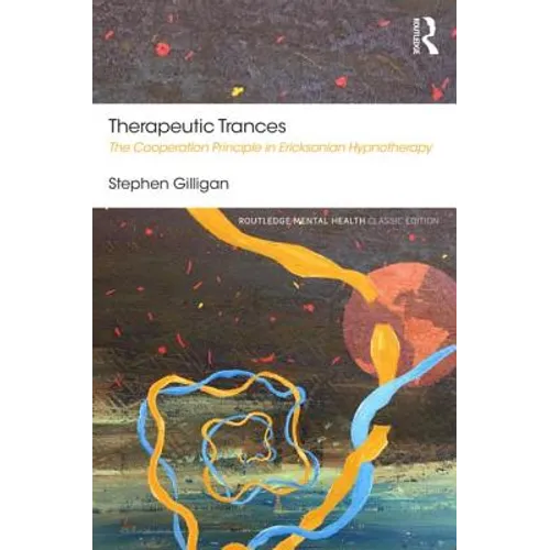 Therapeutic Trances: The Cooperation Principle in Ericksonian Hypnotherapy - Paperback