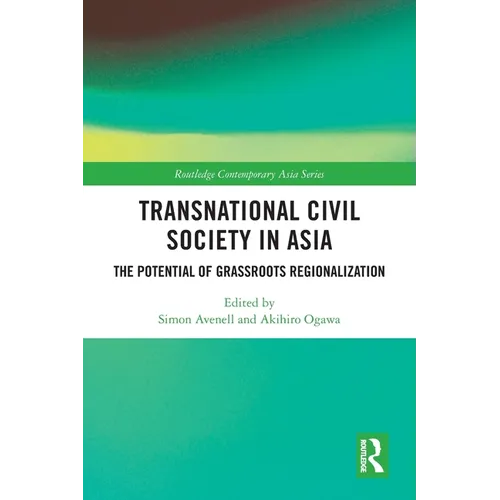 Transnational Civil Society in Asia: The Potential of Grassroots Regionalization - Paperback
