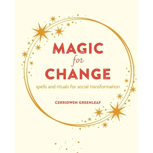 Magic for Change: Spells and Rituals for Social Transformation - Paperback