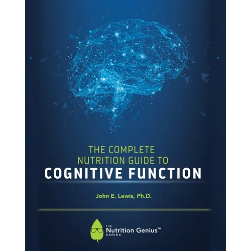 The Complete Nutrition Guide to Cognitive Function - Paperback