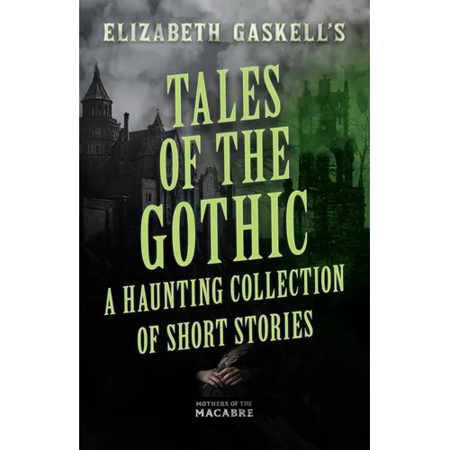 Tales of the Gothic: A Haunting Collection of Short Stories - Paperback